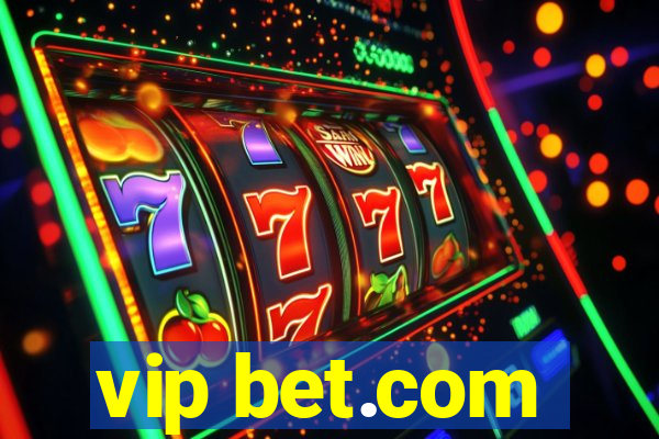 vip bet.com